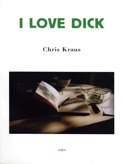 Title details for I Love Dick by Chris Kraus - Available